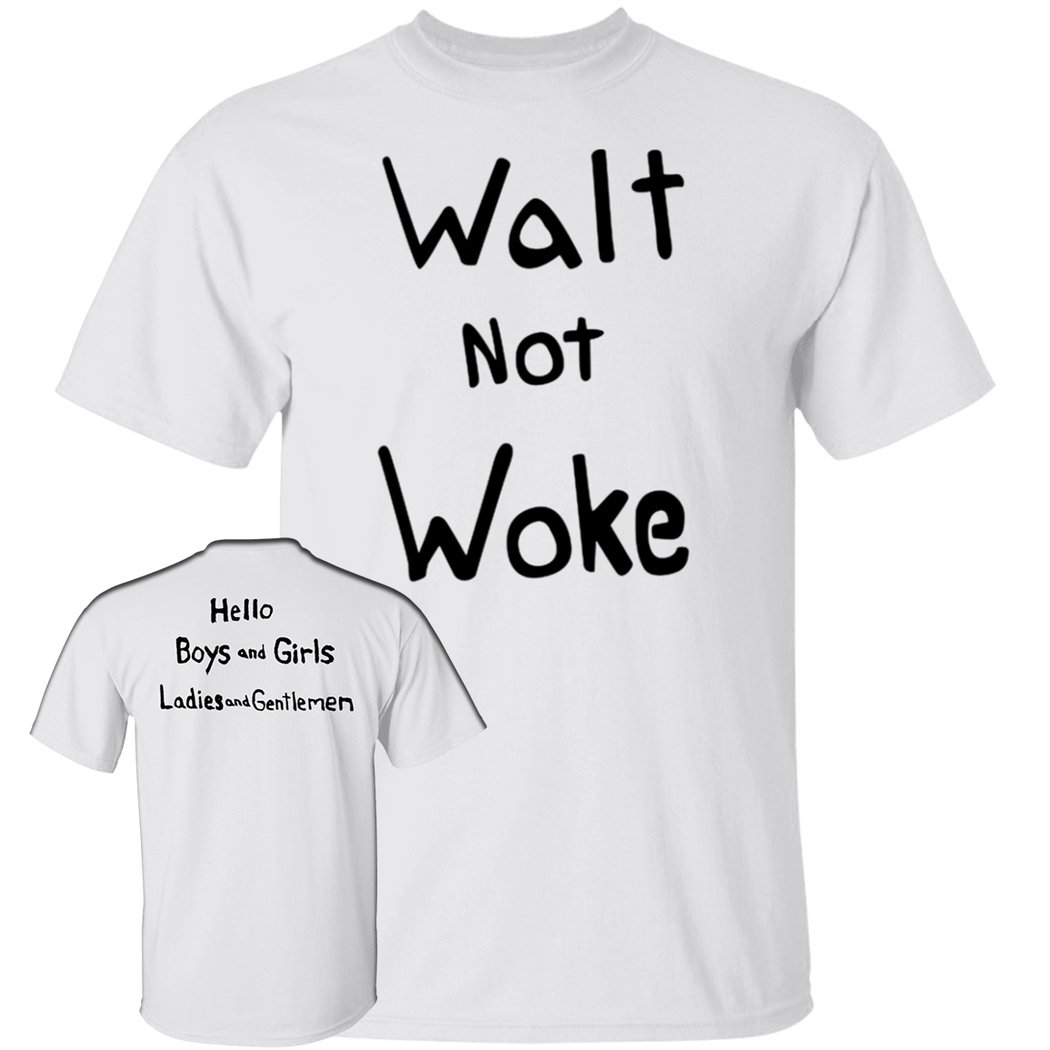 Walt Not Woke Shirt