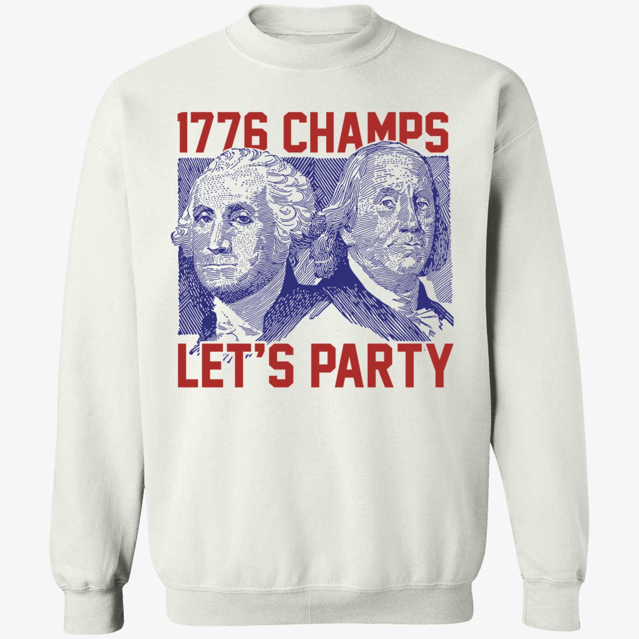 1776 Champs Let's Party Sweatshirt
