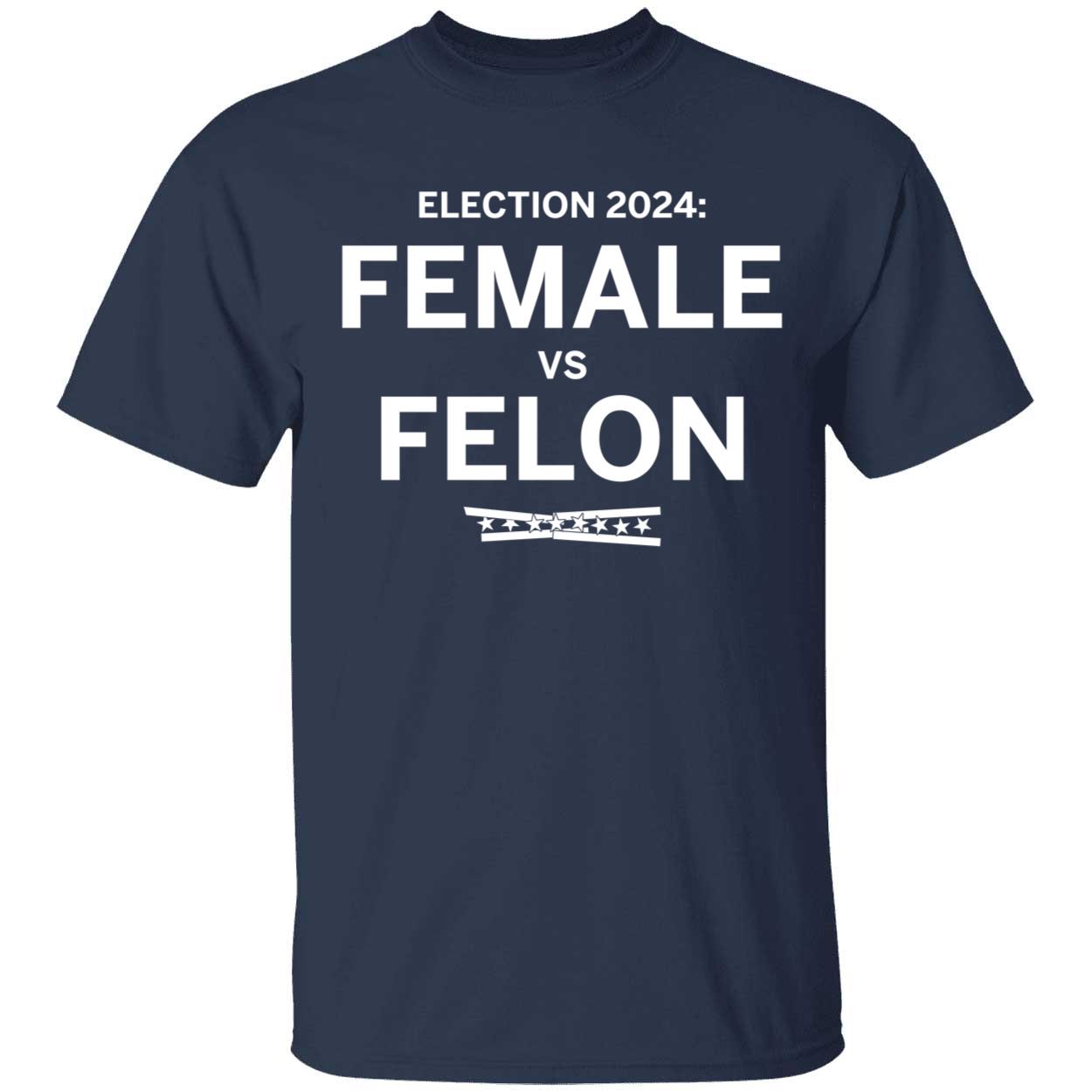 2024 Female Vs Felon Shirt 1 1.jpg
