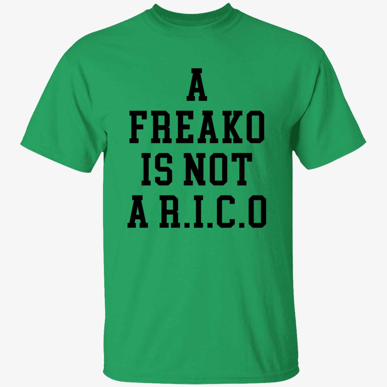 A Freako Is Not A Rico Shirt 1 1.jpg