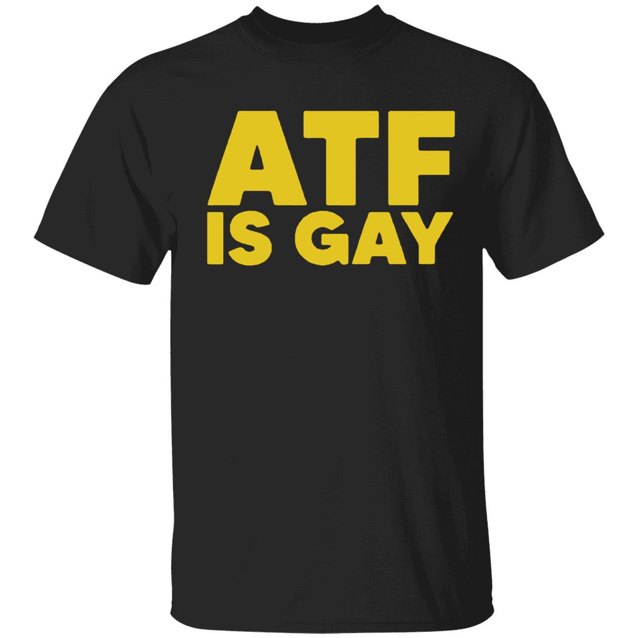 ATF Is Gay Shirt 1 1.jpg