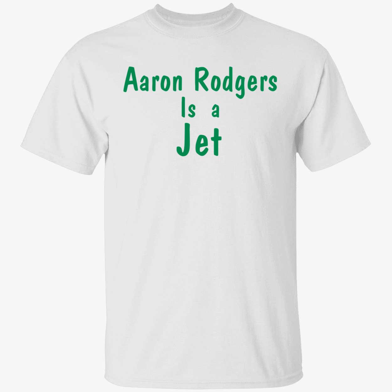 Aaron Rodgers Is A Jet Shirt 1 1.jpg