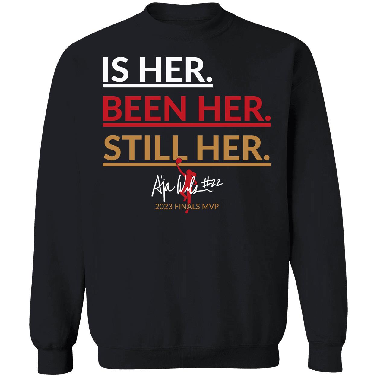 Aja Wilson Is Her Been Her Still Her Shirt 3 1.jpg
