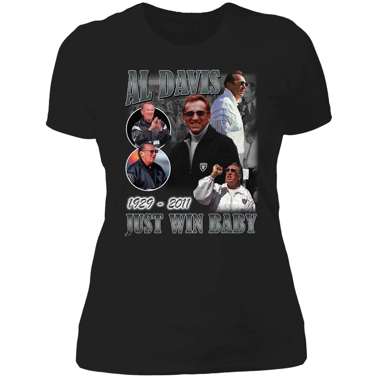 Al Davis 1929 2011 Just Win Baby Ladies Boyfriend Shirt