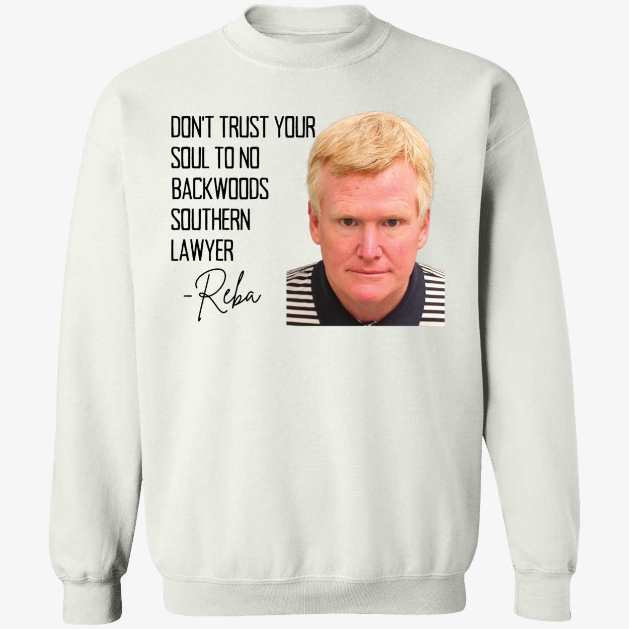 Alex Murdaugh Dont Trust Your Soul To No Backwoods Southern Lawyer Shirt 3 1.jpg