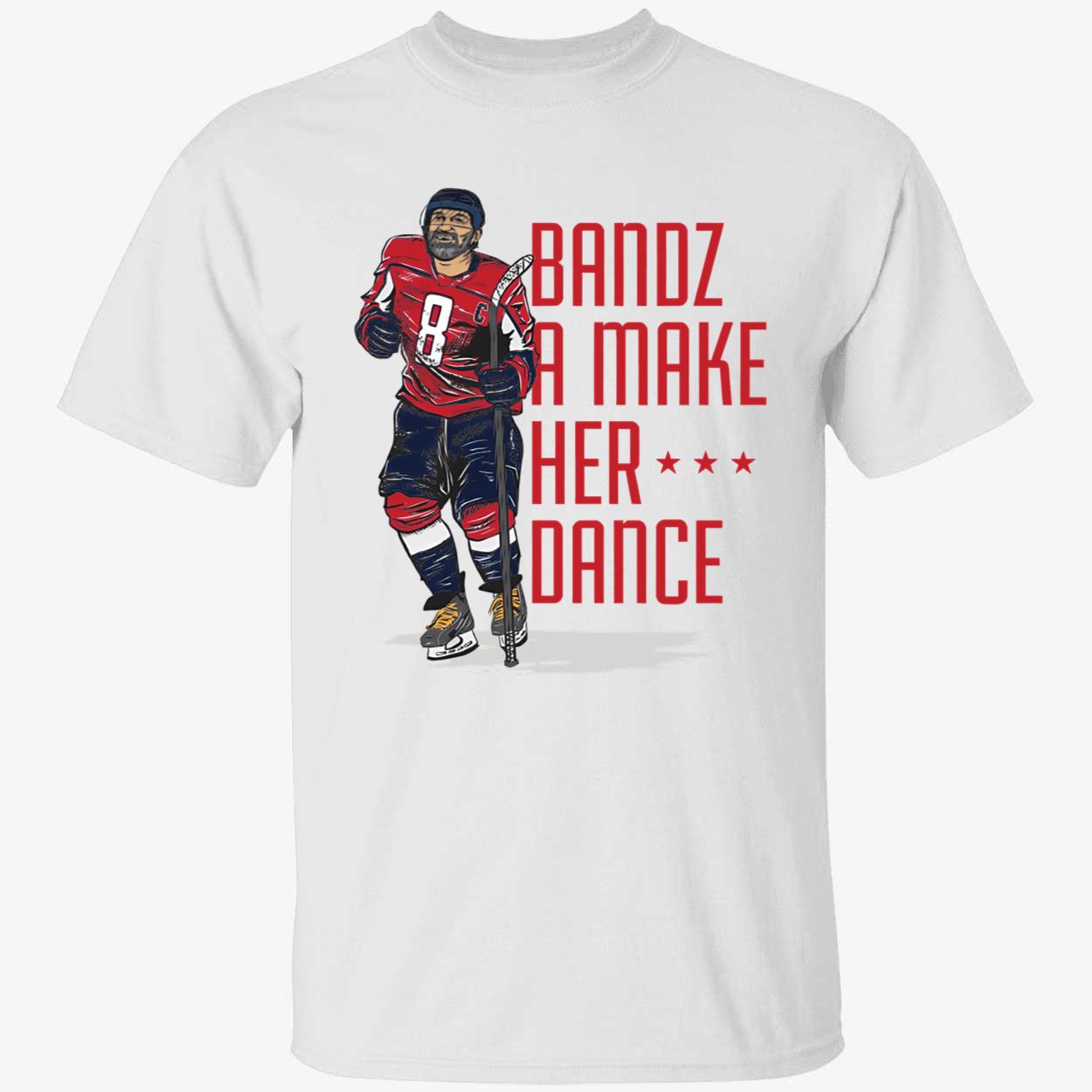 Alexander Ovechkin Bandz 8 A Make Her Dance Shirt 1 1.jpg