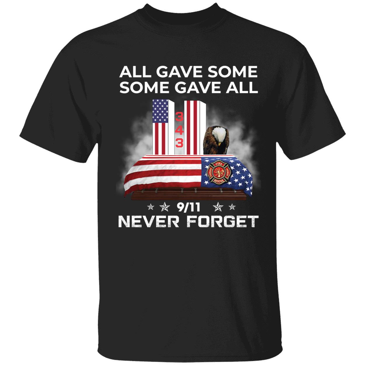 All Gave Some Some Gave All 9 11 Never Forget Shirt