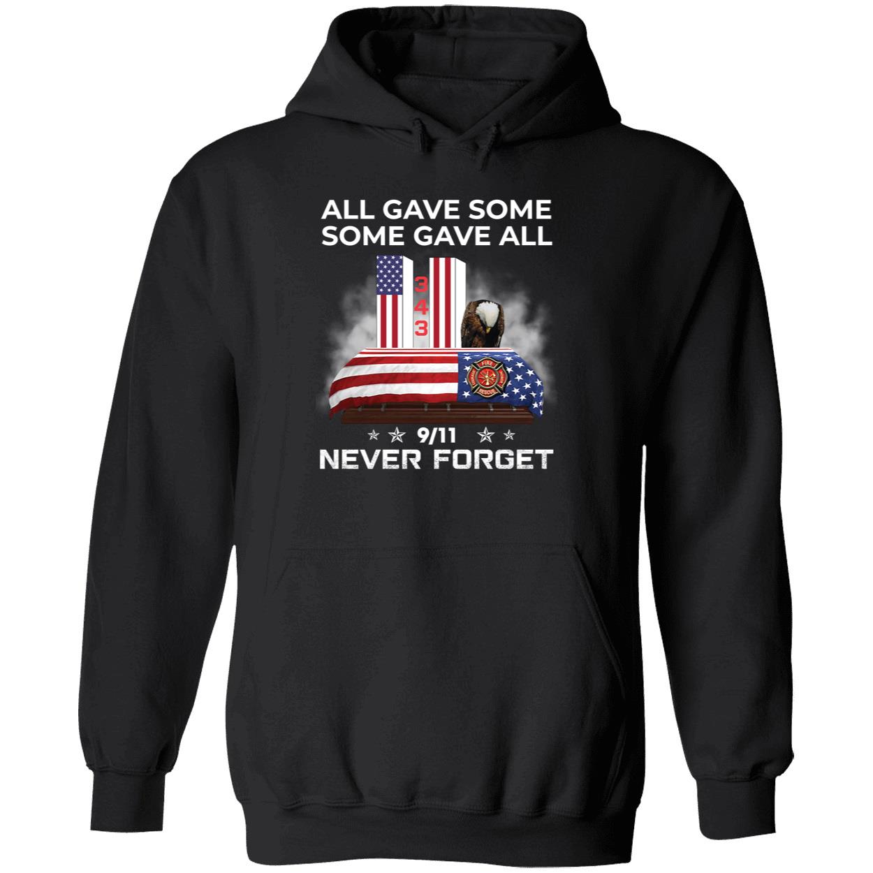 All Gave Some Some Gave All 9 11 Never Forget Hoodie