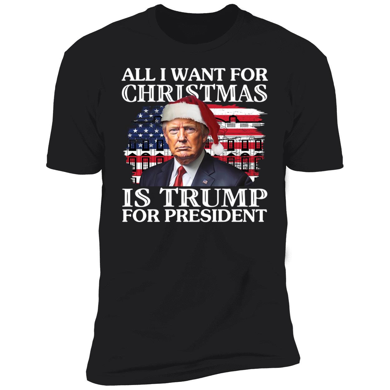 All I Want For Christmas Is Trump For President Shirt 5 1.jpg