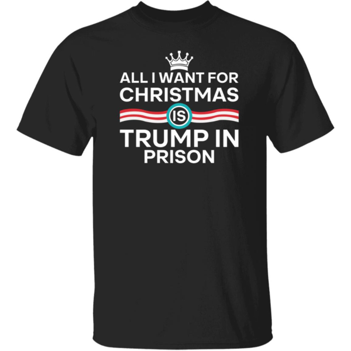 All I Want For Christmas Is Trump In Prison Shirt