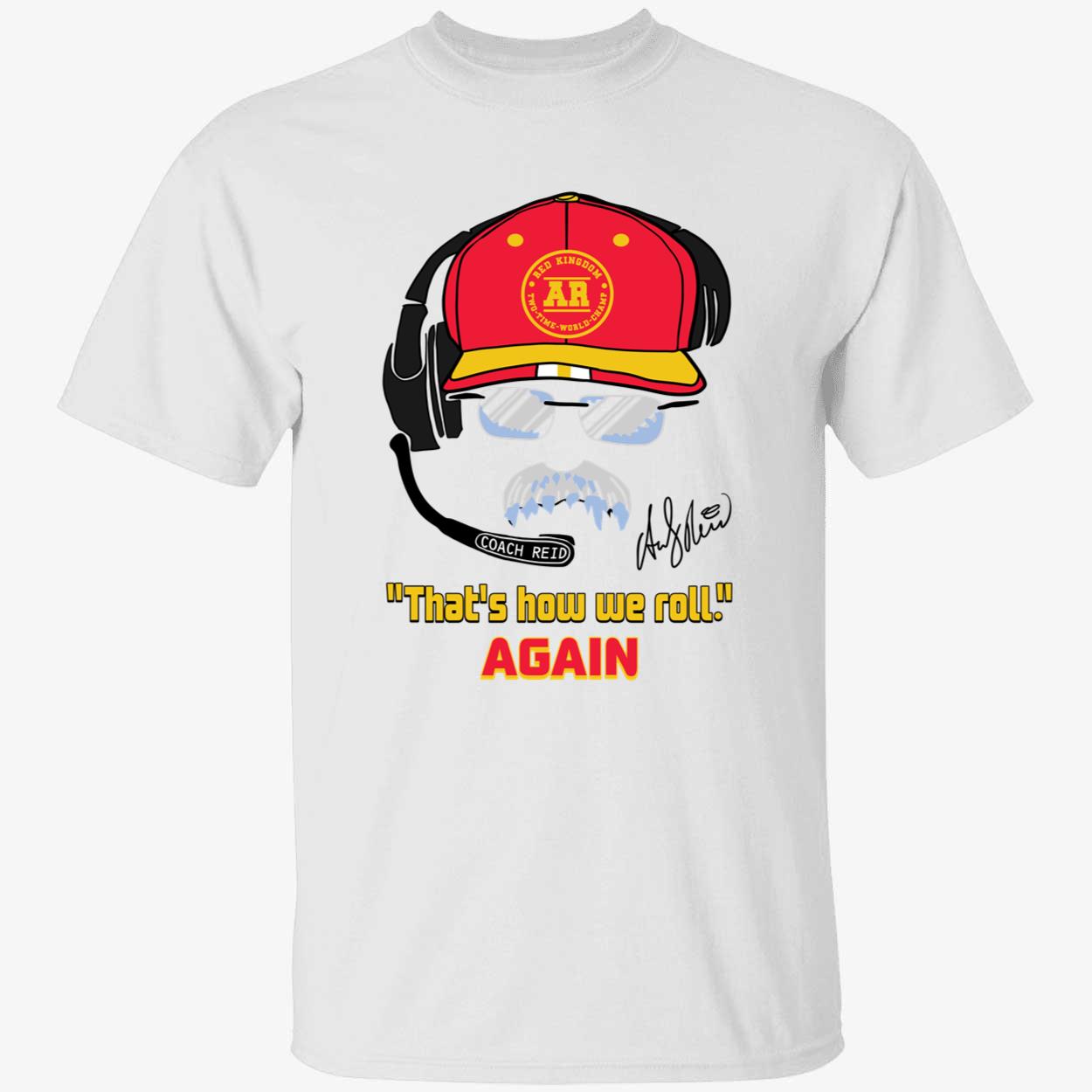 Andy Reid Frozen Mustache Thats How We Roll Shirt white 1 1.jpg