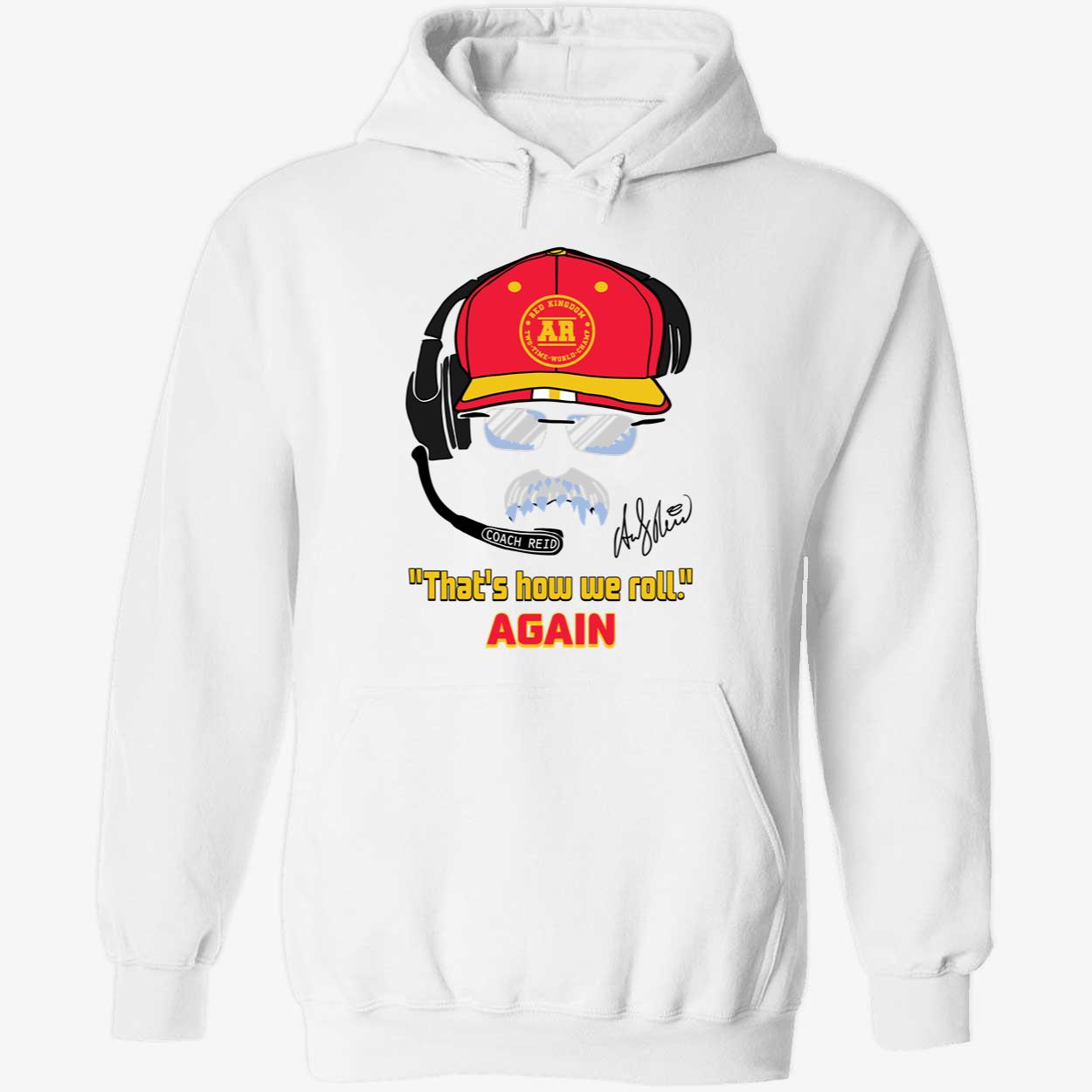 Andy Reid Frozen Mustache Thats How We Roll Shirt white 2 1.jpg