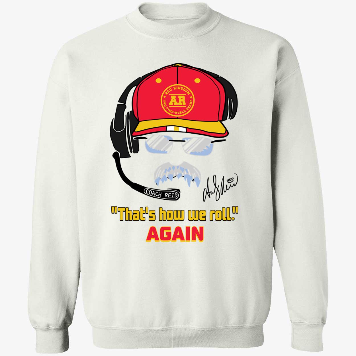 Andy Reid Frozen Mustache Thats How We Roll Shirt white 3 1.jpg