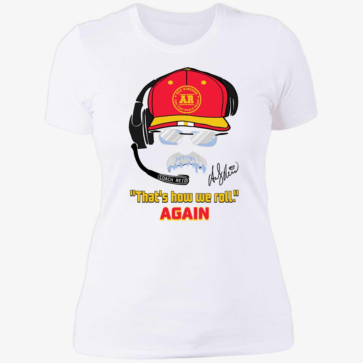 Andy Reid Frozen Mustache Thats How We Roll Shirt white 6 1.jpg