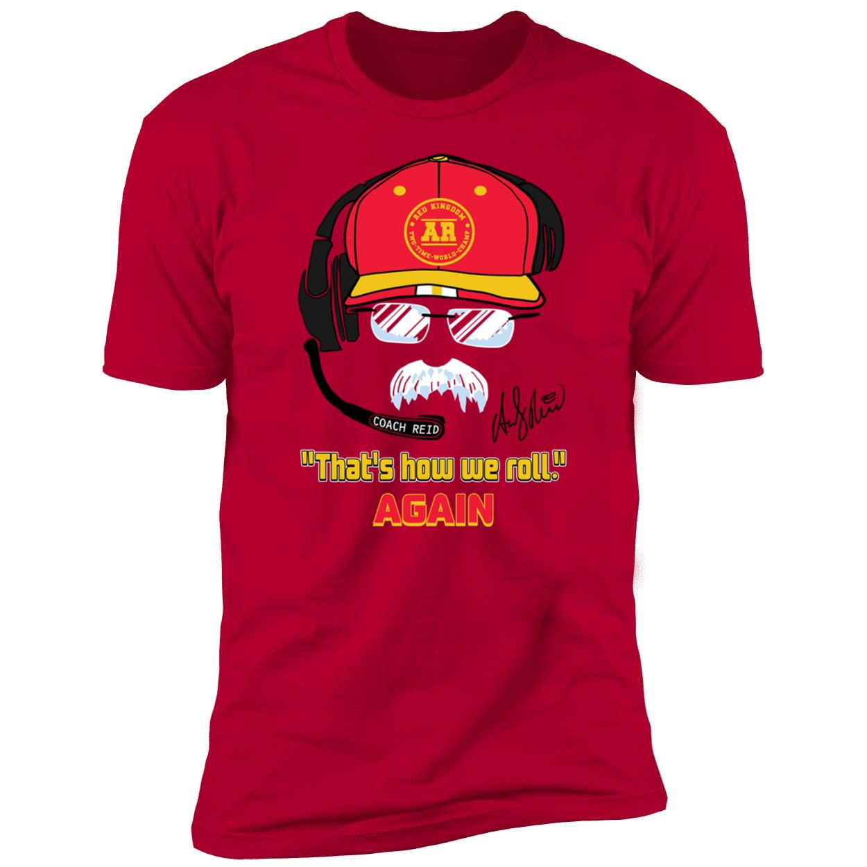 Andy Reid Frozen Mustache Thats How We Roll Shirt 5 1.jpg