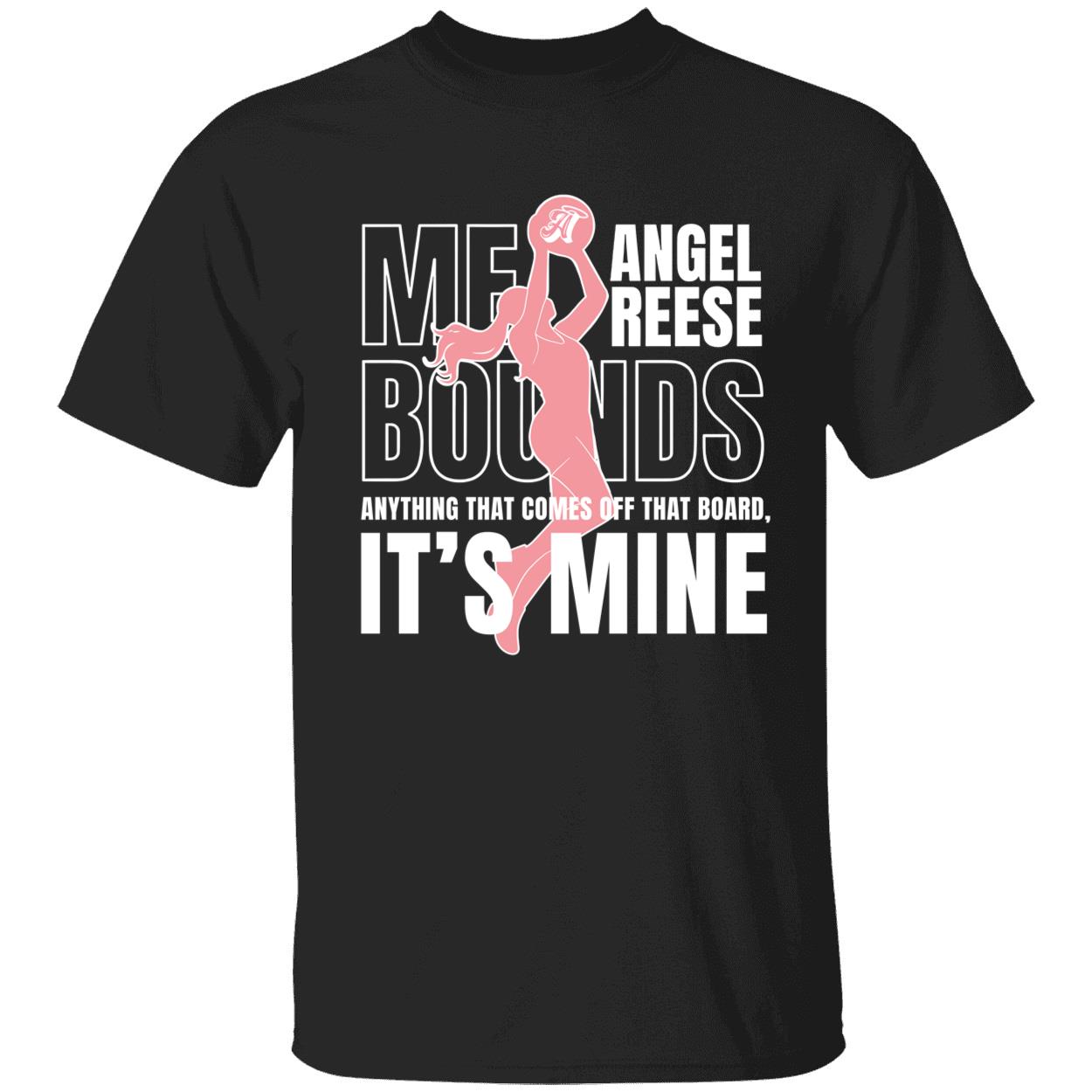 Angel Reese Mebounds Anything That Comes Off That Board Its Mine Shirt 1 1.jpg