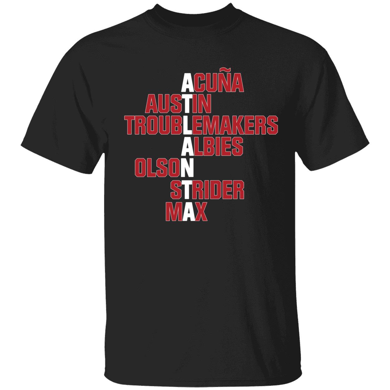 Atlanta Acuna Austin Troublemakers Albies Alson Strider Max Shirt 1 1 1.jpg