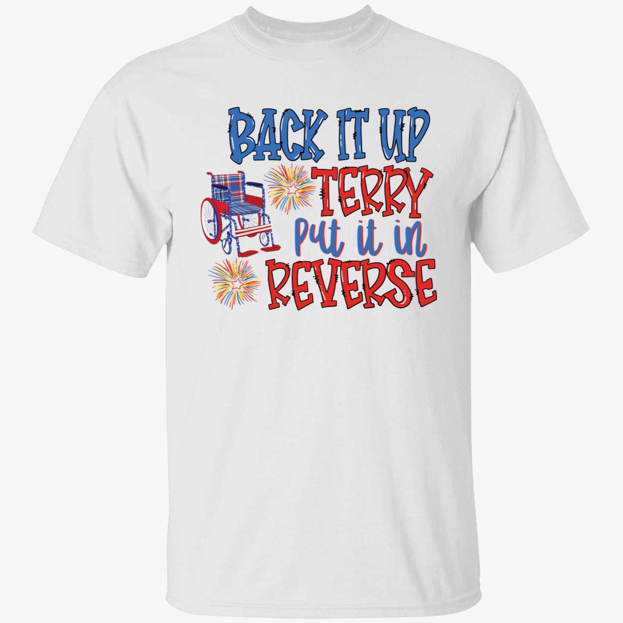 Back It Up Terry Put It In Reverse Wheelchair Shirt 1 1.jpg