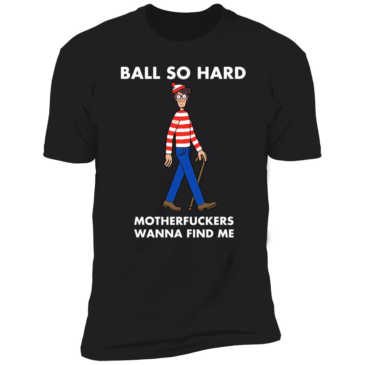 Ball So Hard Waldo Shirt 5 1.jpg