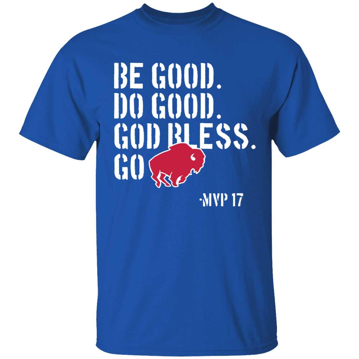 Be Good Do Good God Bless Go Bills Josh Allen Shirt 1 1.jpg