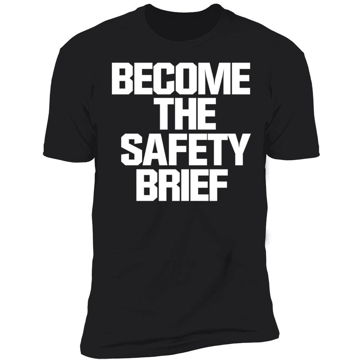 Become The Safety Brief Shirt 5 1.jpg