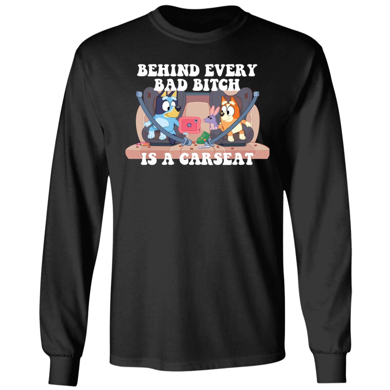 Behind Every Bad B ch Is A Car Seat Bluey Shirt 4 1.jpg