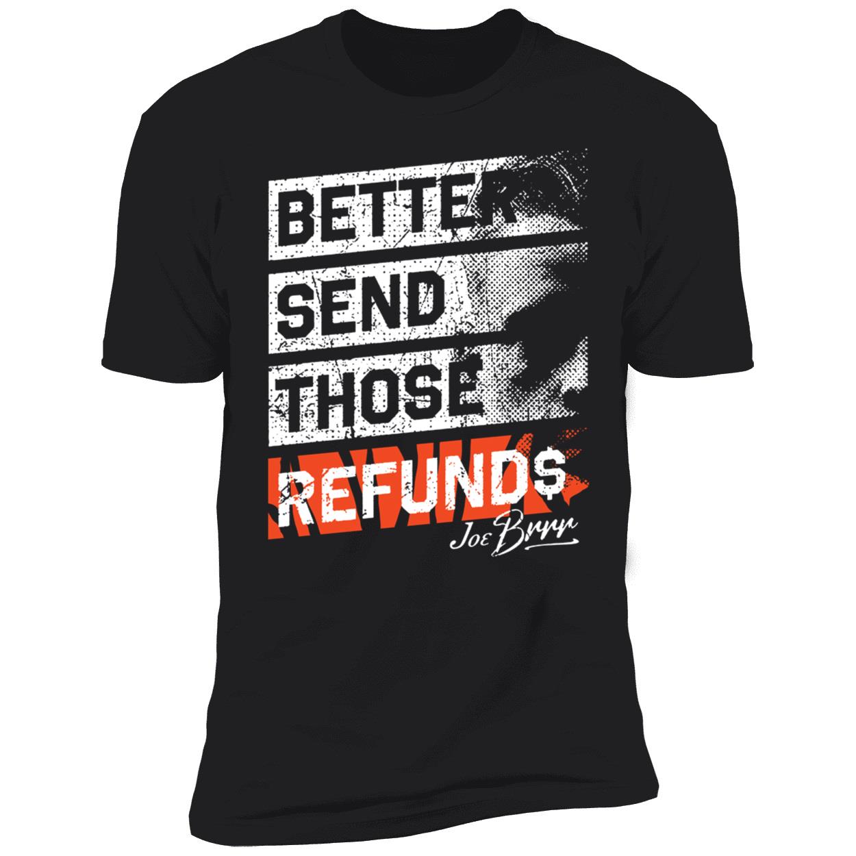 Better Send Those Refunds Joe Burrow Shirt 5 1.jpg