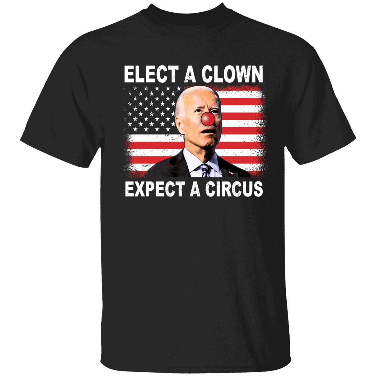 Biden Elect A Clown Expect A Circus Shirt