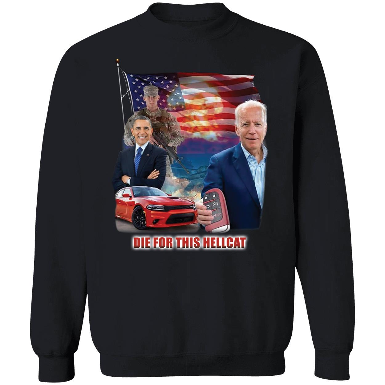 Biden Obama Die For This Hellcat Sweatshirt
