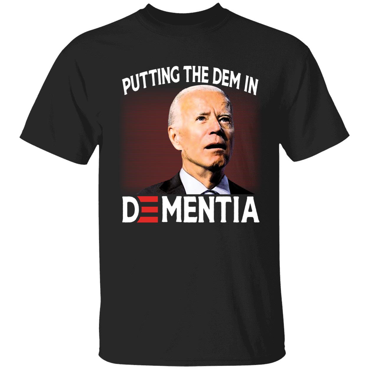 Biden Putting The Dem In Dementia Shirt