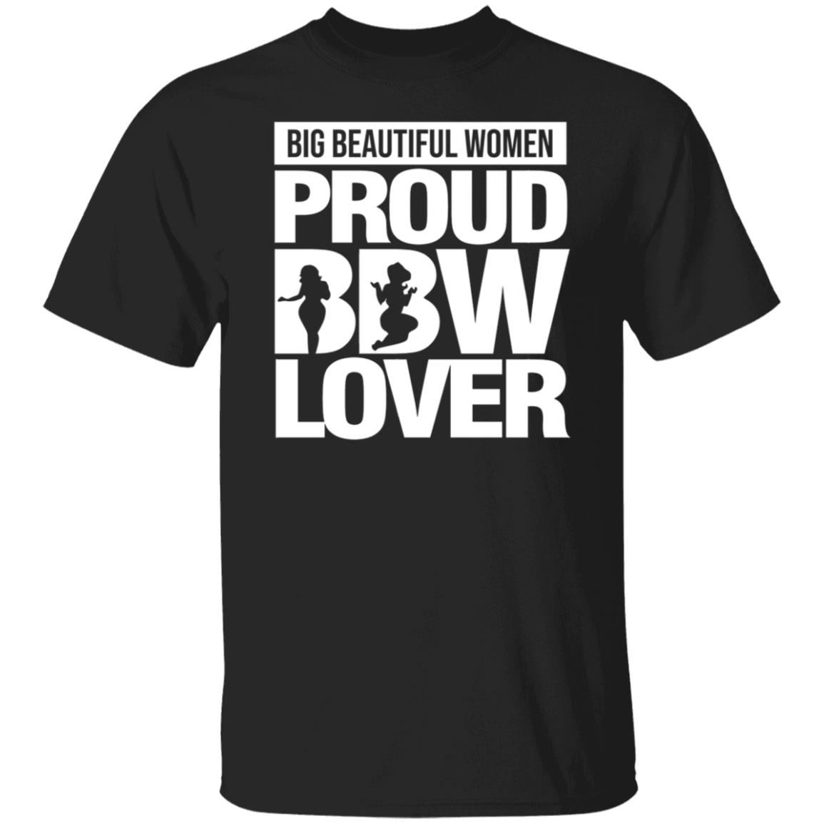 Big Beautiful Women Proud BBW Lover Shirt