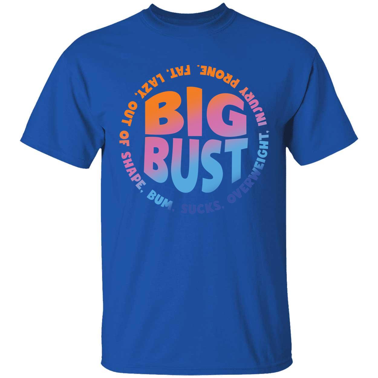 Big Bust Fat Lazy Injury Prone Out Of Shape Shirt