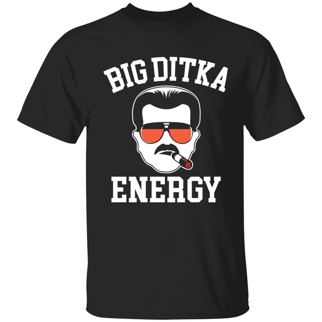 Big Ditka Energy Shirt