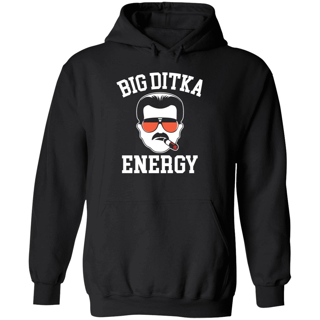 Big Ditka Energy Hoodie