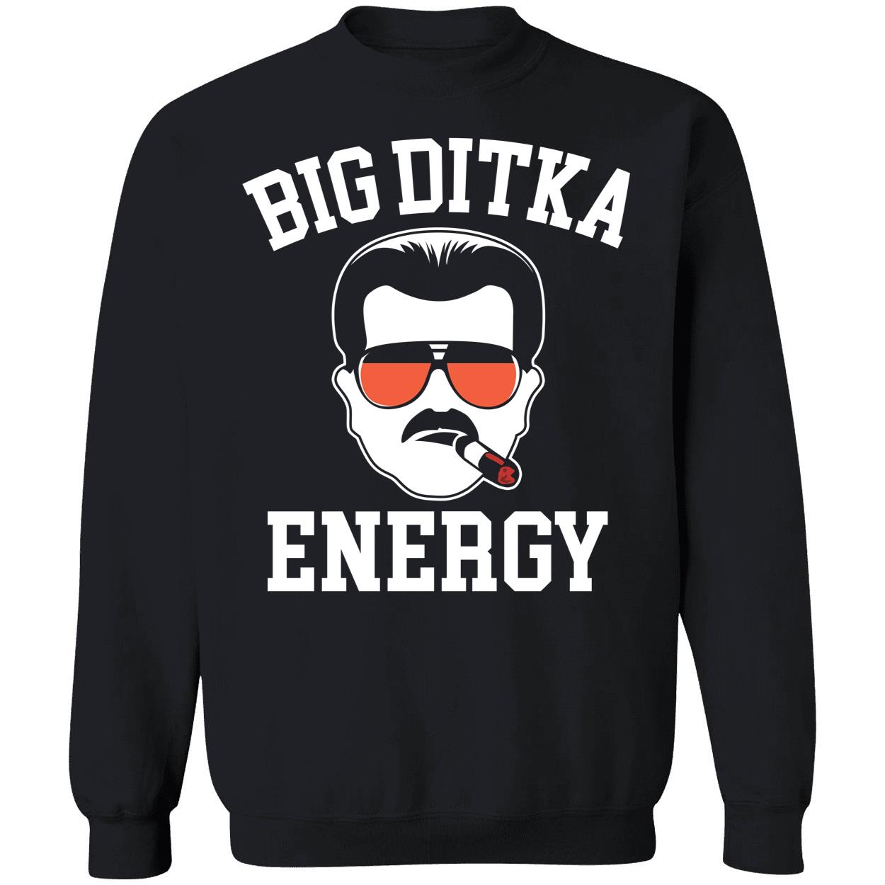 Big Ditka Energy Sweatshirt