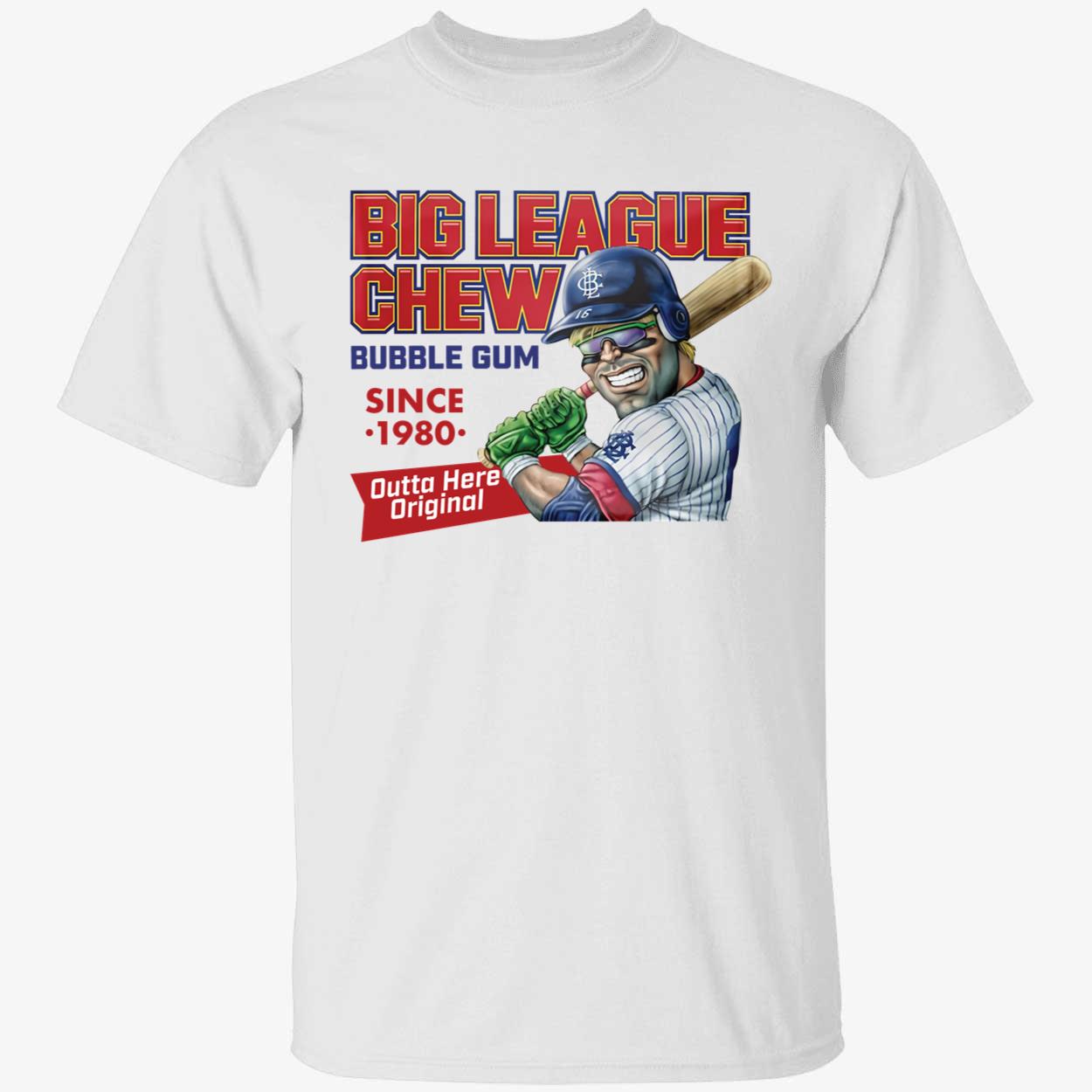 Big League Chew Bubble Gum Since 1980 Outta Here Original Shirt