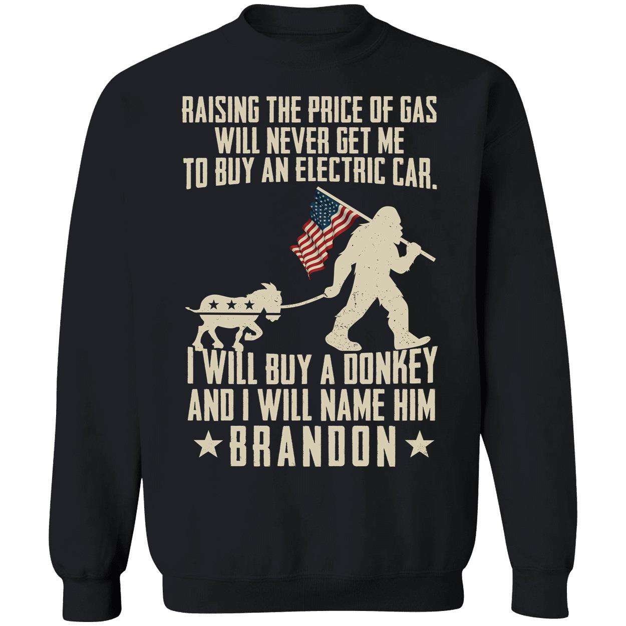 Bigfoot I Will Buy A Donkey And I Will Name Him Brandon Sweatshirt
