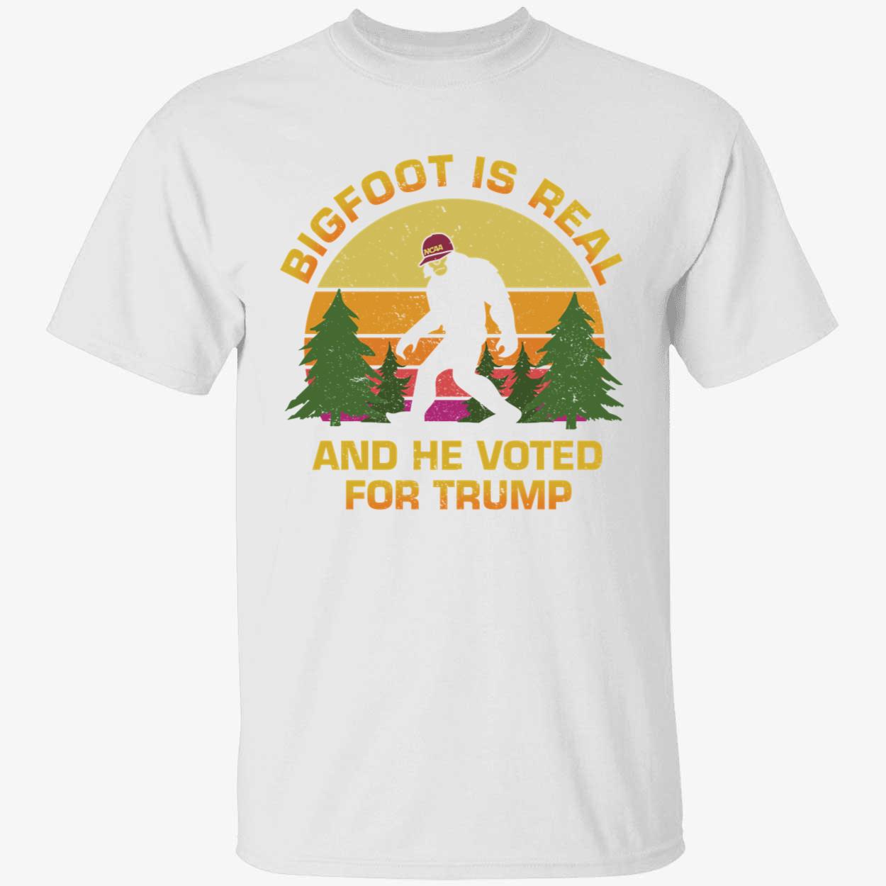 Bigfoot Is Real And He Voted For Trump Shirt