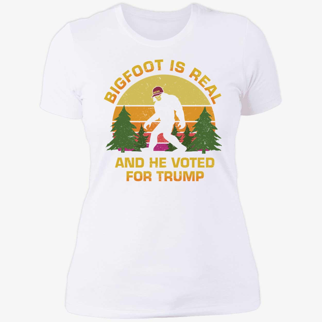 Bigfoot Is Real And He Voted For Trump Ladies Boyfriend Shirt