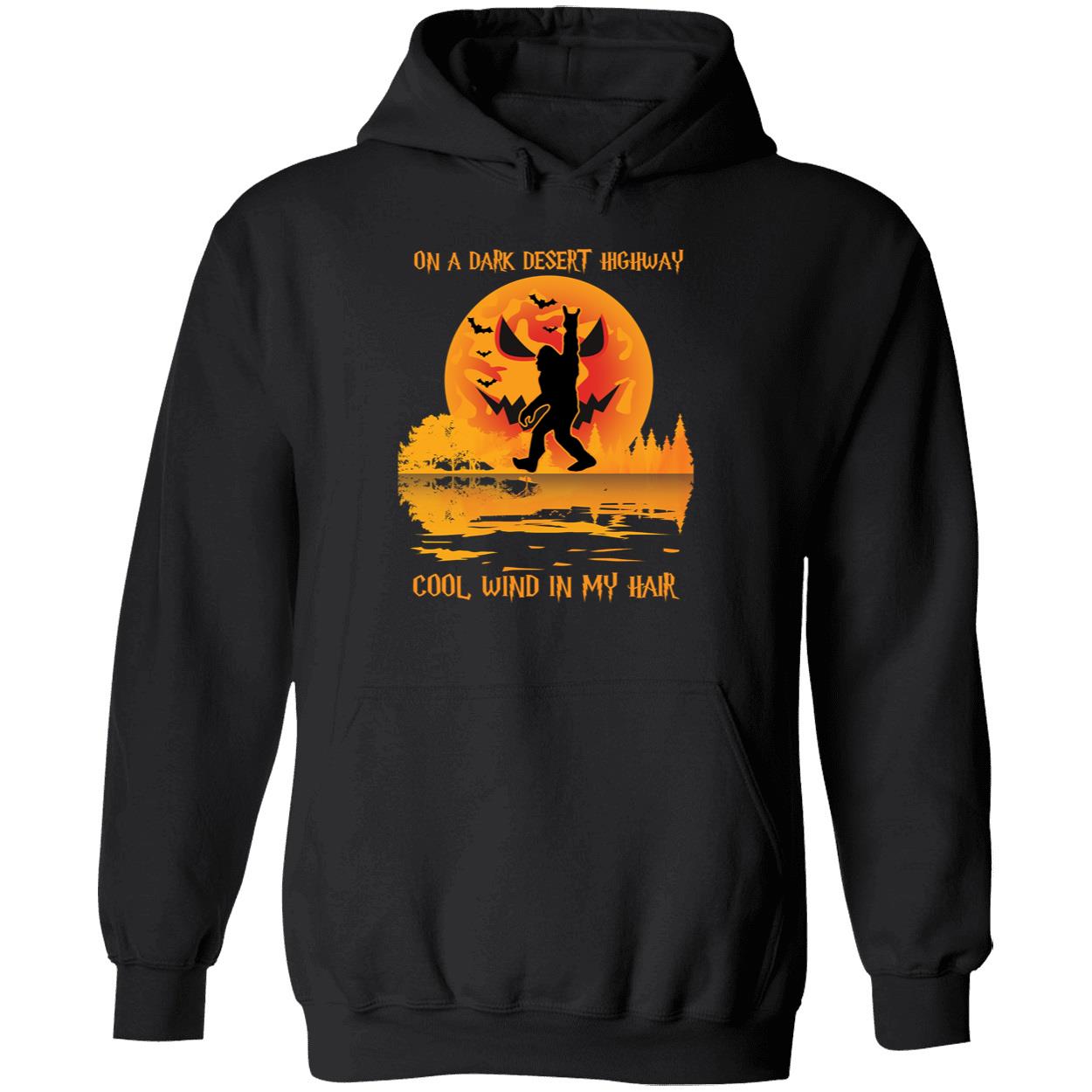 Bigfoot On A Dark Desert Highway Cool Wind In My Hair Hoodie