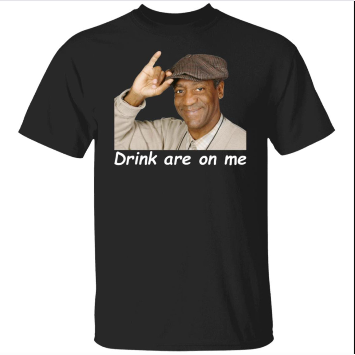 Bill Cosby Drinks Are On Me Shirt