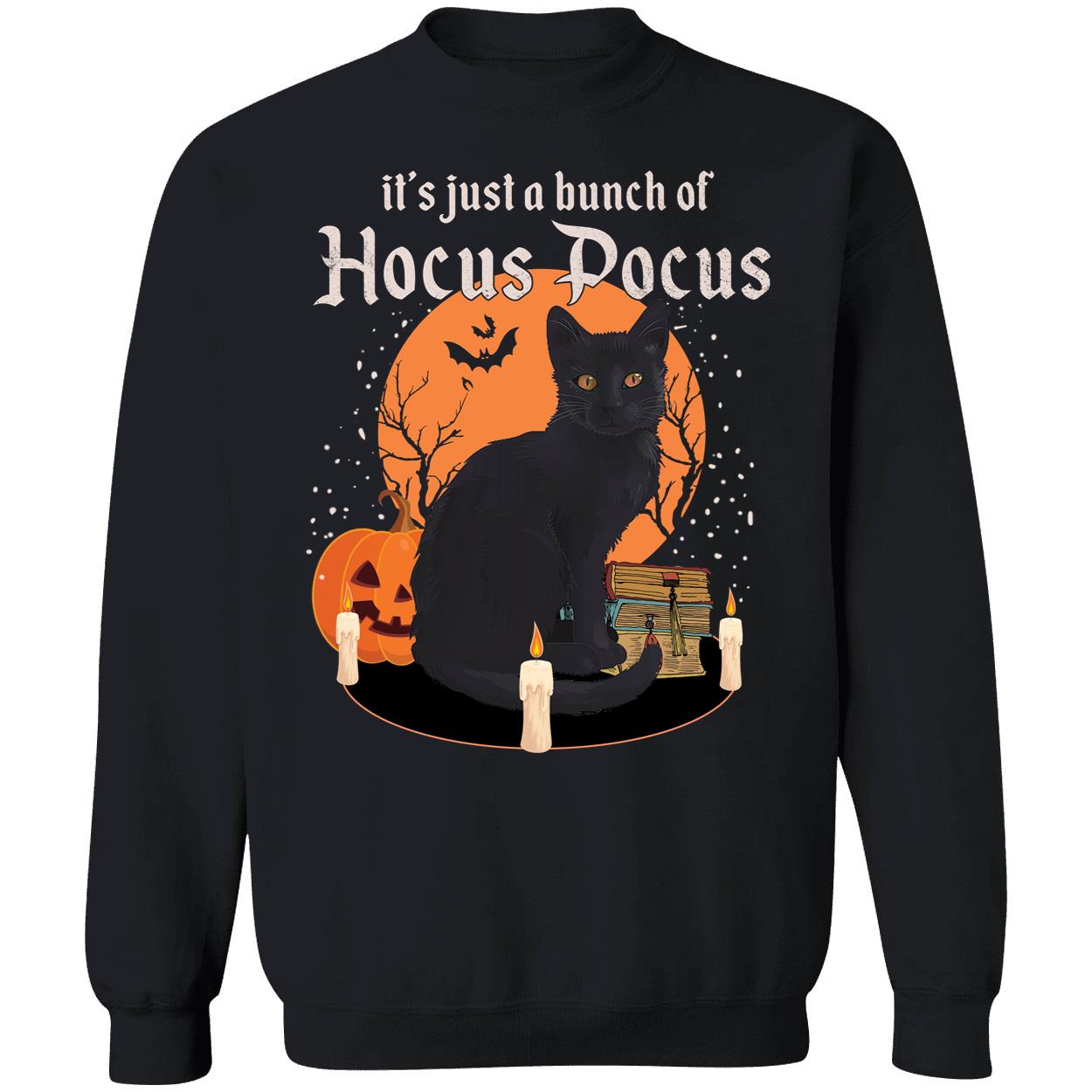 Black Cat It's Just A Bunch Of Hocus Pocus Sweatshirt