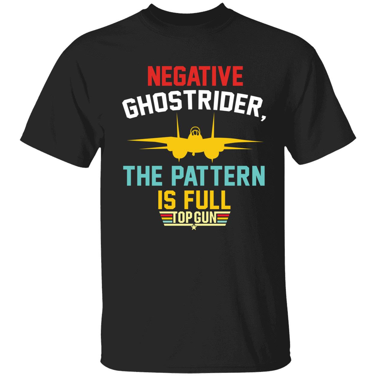 Negative Ghostrider The Pattern Is Full Top Gun Shirt