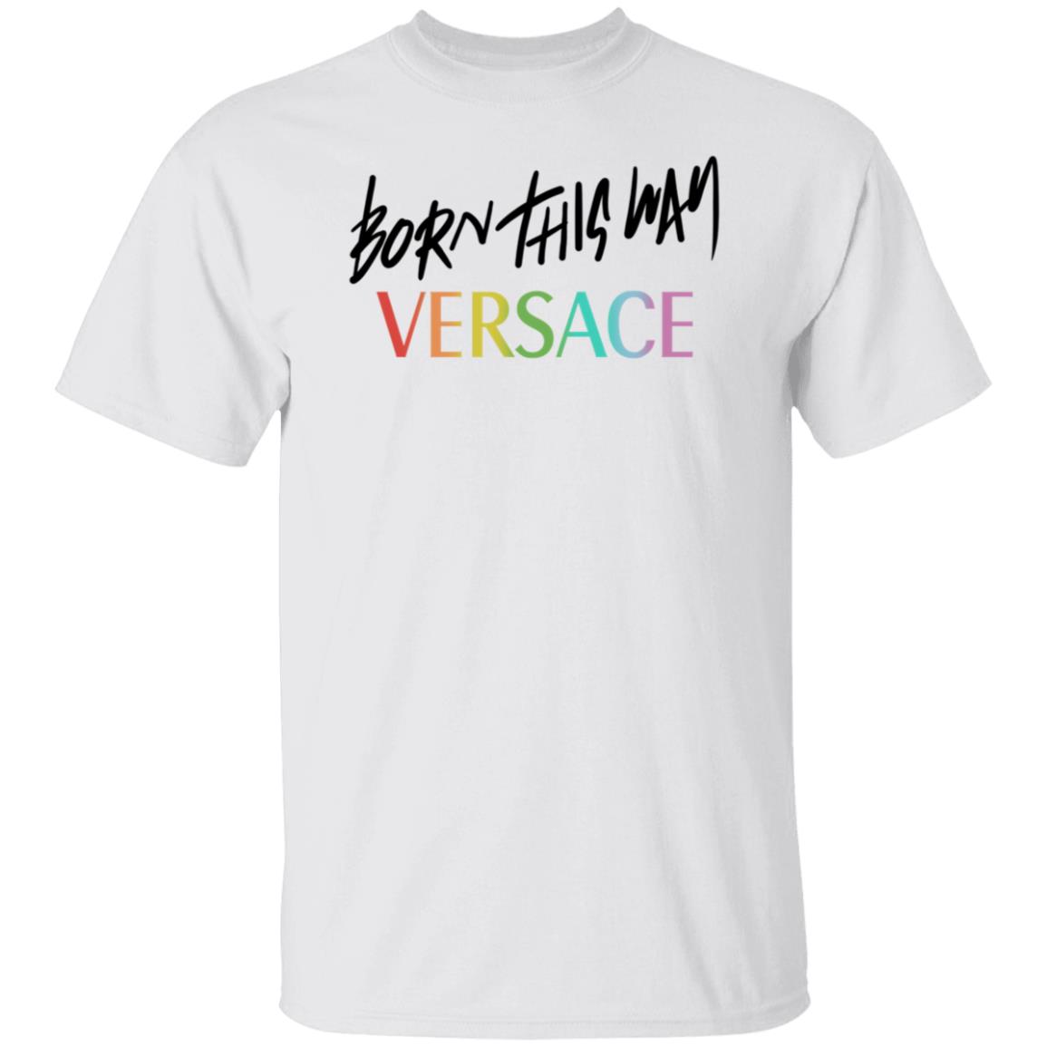 Born This Way Pride Versace Shirt.jpg