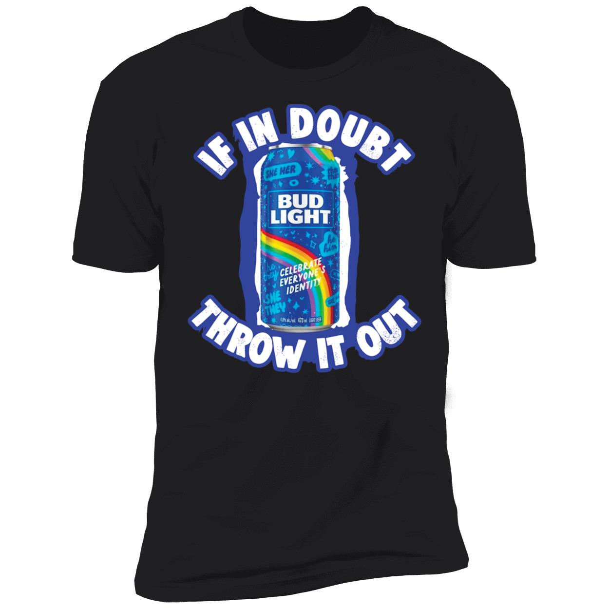 Bud Light If In Doubt Throw It Out Shirt 5 1.jpg