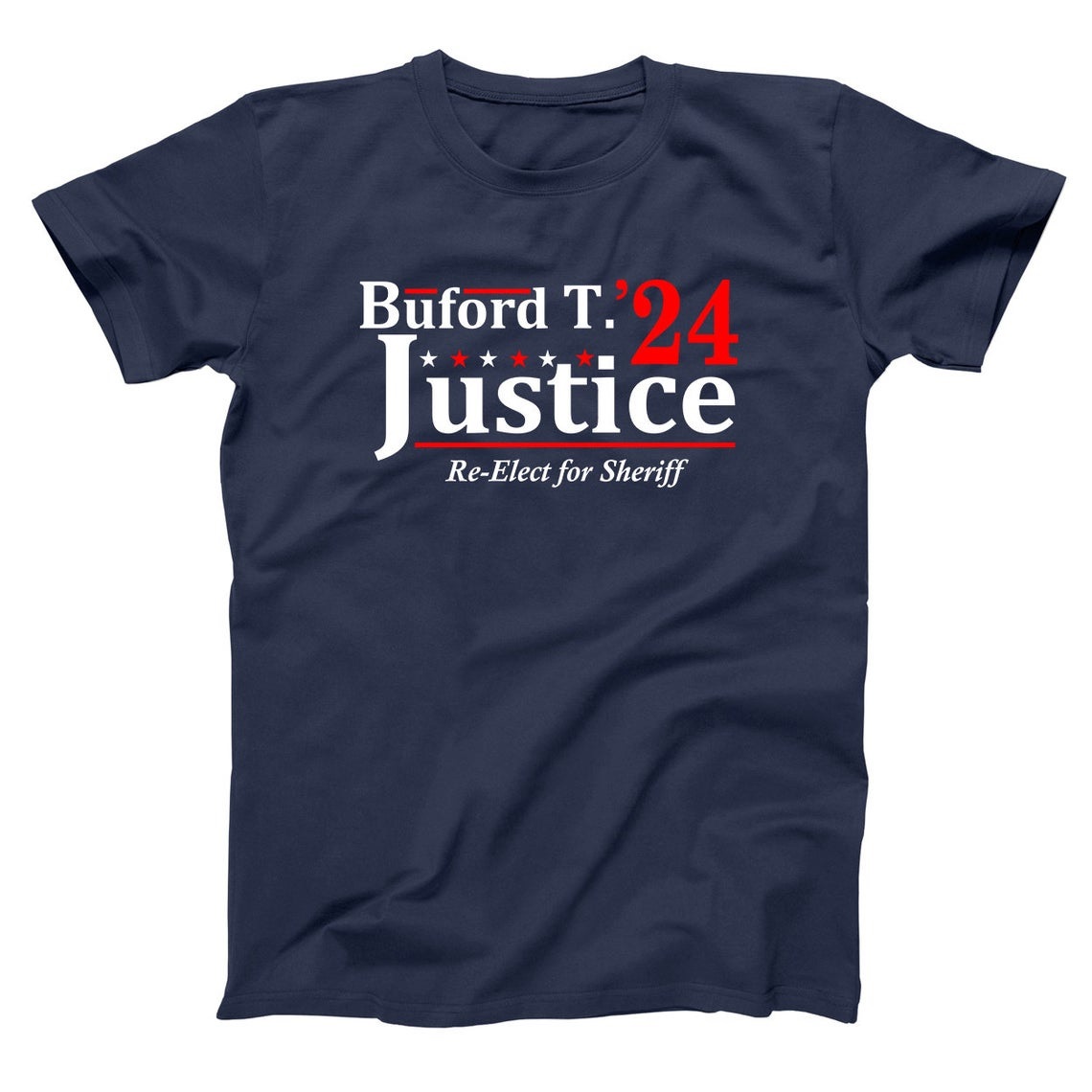 Buford T Justice 2024 Re-elect For Sheriff Shirt