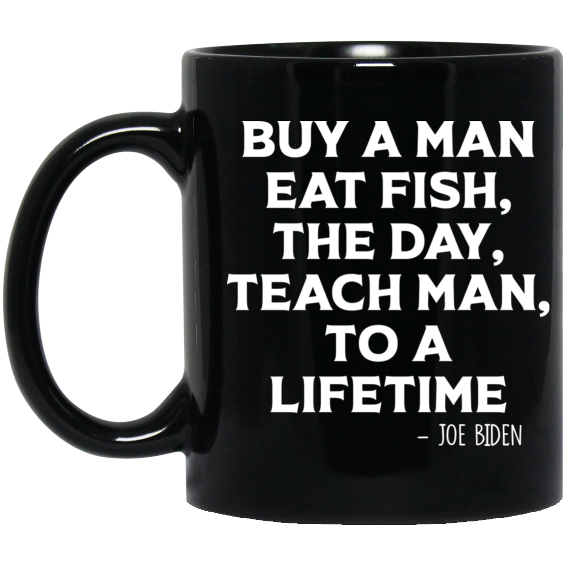 Buy A Man Eat Fish The Day Joe Biden Mug