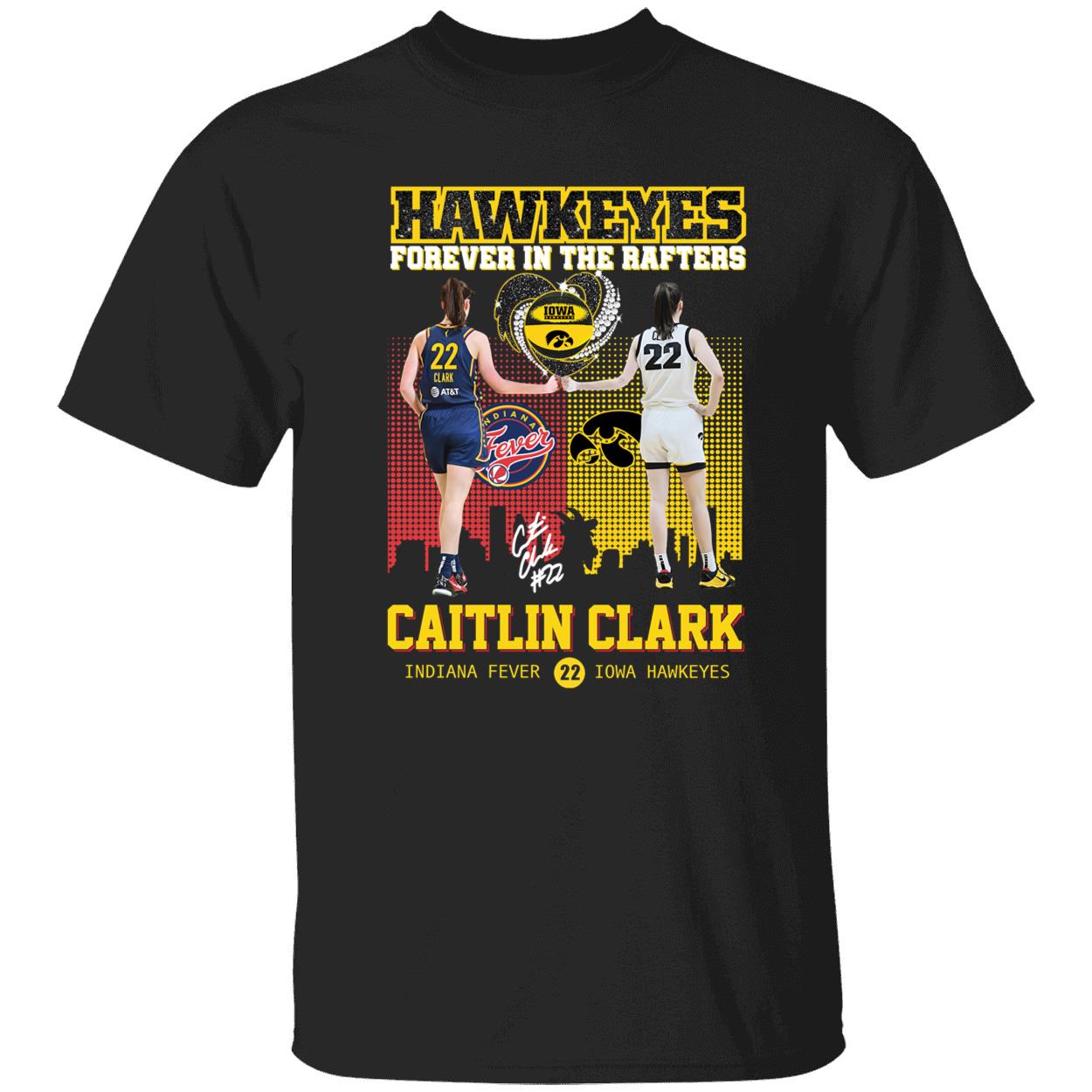 Caitlin Clark Hawkeyes Forever In The Rafters Shirt 1 1.jpg