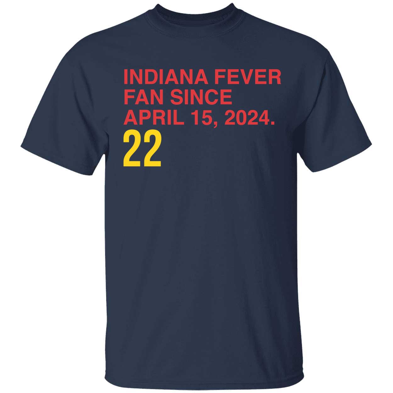Caitlin Clark Indiana Fever Fan Since April 15 2024 Shirt 1 1.jpg
