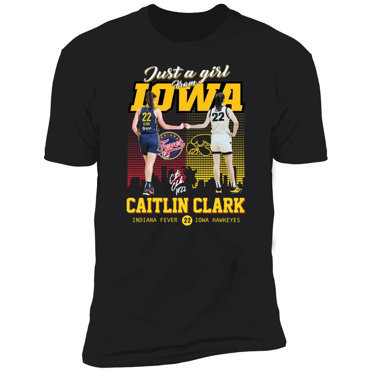 Caitlin Clark Just A Girl From Iowa Hawkeyes 22 Indiana Fever Shirt 5 1.jpg